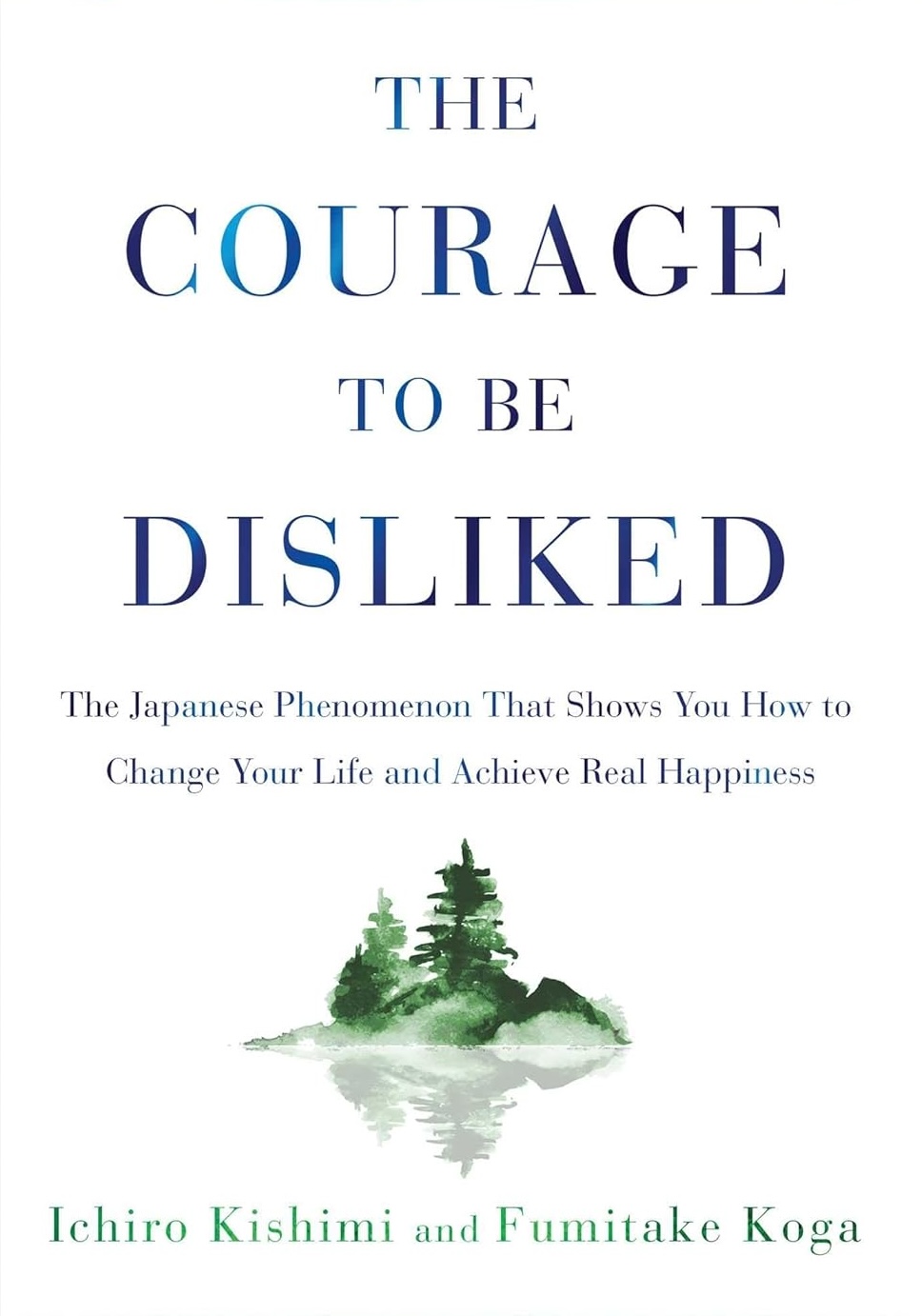 The Courage To Be Disliked